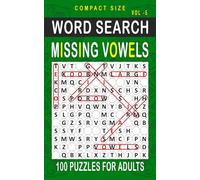 Missing Vowels Word Search: 100 Puzzles for Adults, Compact and Travel Size 5 x 8 Inches | Volume 5 |