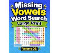 Missing Vowels Word Search Large Print Volume 06: 200 Puzzles Word Search Missing Vowels for Adults and Seniors