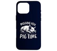 Missing You Pig Time Divertente Giochi di parole Umorismo Sarcasmo Custodia per iPhone 16 Pro Max
