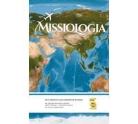 MISSIOLOGIA: Do conceito aos desafios atuais