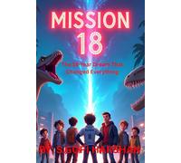 Mission 18: The 18-Year Dream That Changed Everything