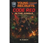 Mission 2: Code Red in the Jungle: A Middle Grade Action and Adventure Spy Book for Readers Who Enjoy Survival, Secrets, and High Stakes Missions