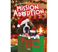 Mission Adoption - Tome 6 : Praline et Max: 6