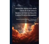 Mission Analysis and Design for Space Based Inter-Satellite Laser Power Beaming