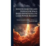 Mission Analysis and Design for Space Based Inter-Satellite Laser Power Beaming