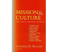 [(Mission and Culture : The Louis J. Luzbetak Lectures)] [Edited by Stephen B. Bevans] published on (April, 2012)