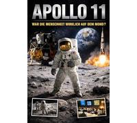 Mission Apollo 11: War die Menschheit wirklich 1969 auf dem Mond?