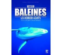 Mission baleines - Les derniers géants