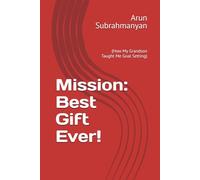 Mission: Best Gift Ever!: (How My Grandson Taught Me Goal Setting)