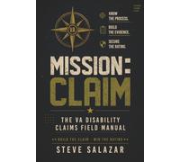 Mission: Claim: The VA disability Claims Field Manual