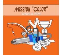 Mission “Color”: Color & Play: Fun coloring with tools, sports, and cool stuff. Easy pages, creative play, and lots of colorful joy!