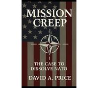 Mission Creep: The Case to Dissolve NATO