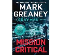 Mark Greaney Mission Critical (Tascabile) Gray Man