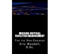 Mission-Critical Facilities Management: For the Non-Engineer