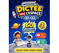 Mission Dictée dans l’espace - CE1-CE2: 60 dictées progressives CE1-CE2 avec audios pour travailler l’orthographe à la maison