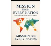 Mission from Every Nation: Global Perspectives on the Gospel