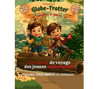 Mission Globe-Trotter avec Alma et Gabriel: Explorer, écrire, dessiner et apprendre à devenir un grand écrivain. En mer !