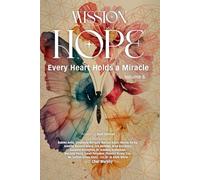 Mission Hope: Every Heart Holds a Miracle