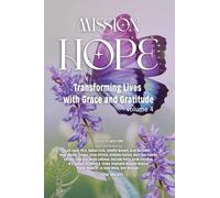 Mission Hope: Transforming Lives with Grace and Gratitude