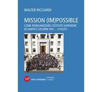 Mission (im)possible. Come riorganizzare l'Istituto Superiore di Sanità e uscirne vivi... e felici!