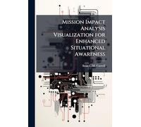 Mission Impact Analysis Visualization for Enhanced Situational Awareness