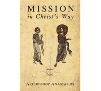 Mission in Christ's Way: An Orthodox Understanding of Mission