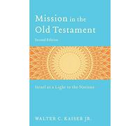 Mission in the Old Testament: Israel as a Light to the Nations