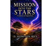 Mission into the Stars: A collection of Poems