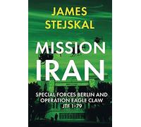 James Stejskal Mission Iran (Tascabile)