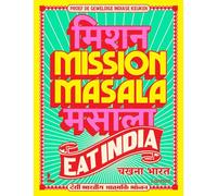 Mission Masala: eat India : proef de geweldige Indiase keuken