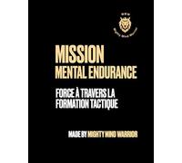 Mission Mental Endurance: Force à Travers la Formation Tactique: 11