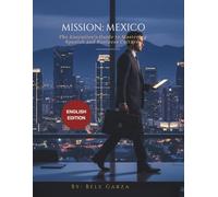MISSION: MEXICO: The Executive's Guide to Mastering Spanish and Business Culture