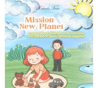 Mission: New Planet: A story about siblings, understanding, and the joy of being different together
