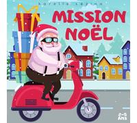 Mission Noël: Livre pour enfant en français, noël, 2-5 ans