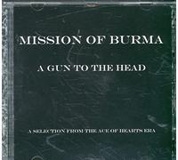 MISSION OF BURMA - A Gun to the Head