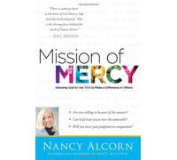 Mission of Mercy: Allowing God to Use YOU to Make a Difference in Others