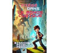 Mission Pixel Perdu: Piégé dans l'univers des blocs: 1