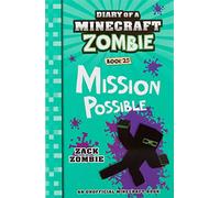 Mission Possible (Diary of a Minecraft Zombie, Book 25)