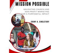 Mission Possible: Navigating Church and Non-Profit Marketing for a Purposeful Impact