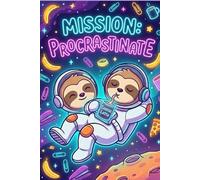 MISSION: PROCRASTINATE: 5x5 Graph Paper Notebook: Sloth Space Galaxy | 110 Pages | Quad Ruled Journal for Math, Science and Creative Dreaming
