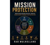 Mission Protection: Protecting Mission-Critical Services through Security, Assurance, Trust and Resilience