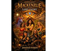 Mission Quest® Mackenzlie and the Lost Light