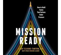 Mission Ready: How to Build Teams That Perform Under Pressure