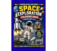 Mission Ready Kids Series: Space Exploration Coloring Book for Kids Ages 4-8
