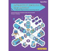 MISSION Return to the MOON: A Space Exploration Coloring Book: An Educational Space Science Activity Book for Gifted and Neurodivergent Kids With Dyspraxia-Friendly Designs