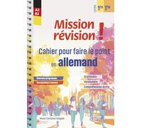 Mission révision !: Cahier pour faire le point en allemand 1re/Tle A2-B2