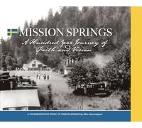 MISSION SPRINGS A Hundred Year Journey of Faith and Vision