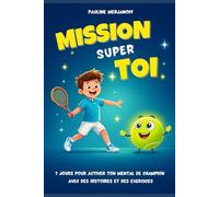 MISSION SUPER TOI: 7 Jours pour activer ton mental de CHAMPION