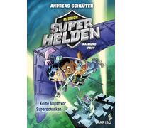 Mission Superhelden (Band 3) - Keine Angst vor Superschurken: Spannende Superhelden-Abenteuer für Jungen und Mädchen ab 8 Jahren