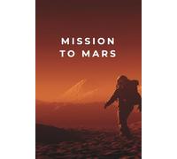Mission to Mars Notebook. Mars the Red Planet composition notebook: 100 Lined Pages 6x9 journal